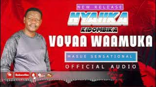 Voyaa Waamuka By Nyaiika M.Mutisya( AUDIO)