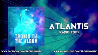 Tronix DJ - Atlantis (Radio Edit)