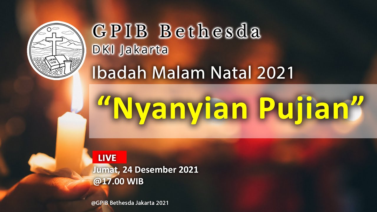 Ibadah Malam Natal - GPIB Bethesda (24 Desember 2021) - 17:00 WIB