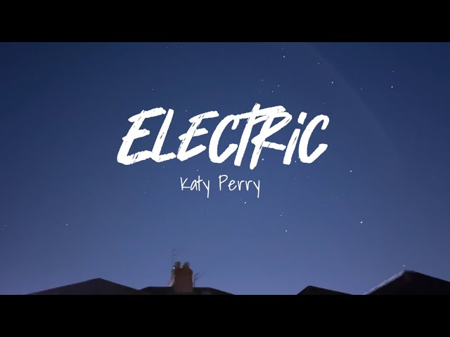 Katy Perry - Electric (Lirik + Terjemahan) class=
