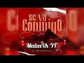 se va conmigo El makabelico video en letra (Del Records 2021🔥) MeduxVk YT