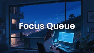 Focus Queue - Chillstep Coding Mix for Focused Builders