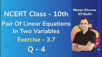 Class 10 Chapter 3 Ex 3.7 Q 4 Pair Of Linear Equations In Two Variables  Maths NCERT CBSE