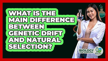What Is The Main Difference Between Genetic Drift And Natural Selection? - Biology For Everyone