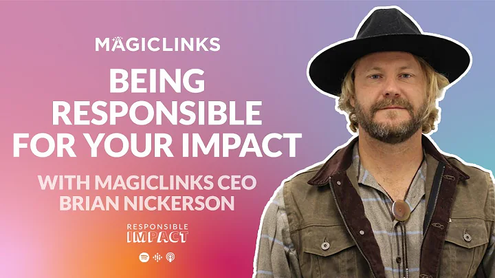 Being Responsible for Your Impact, with MagicLinks...