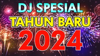 DJ TAHUN BARU 2024 PALING ENAK SEDUNIA