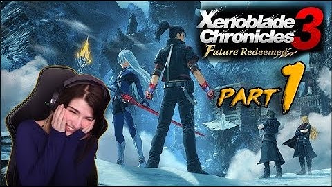 Xenoblade Chronicles 3: Future Redeemed - PART 1 - SHULK AND REX ARE BACK!