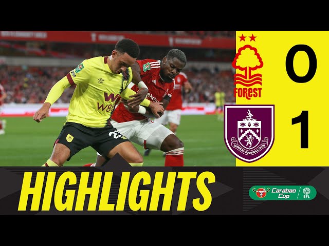 Amdouni Late Cup Winner Over Premier League Forest | HIGHLIGHTS | Nottingham Forest 0-1 Burnley