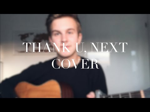 thank u, next - ARIANA GRANDE (ACOUSTIC COVER by Henk Babois) THANK U NEXT ARIANA GRANDE COVER COVER