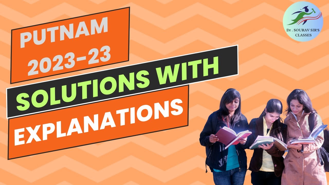 PUTNAM 202324 Questions Solutions & Explanations! Unveiling Part3