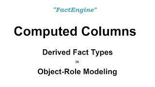 Derived Fact Types and Computed Columns