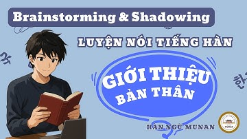 Động não & Luyện nói tiếng Hàn 2: Giới thiệu bản thân | Hàn ngữ Munan