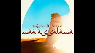 Maa Assalama - Song | Daughter of the East | 2021