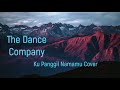The Dance Company - Ku Panggil Namamu (Cover)