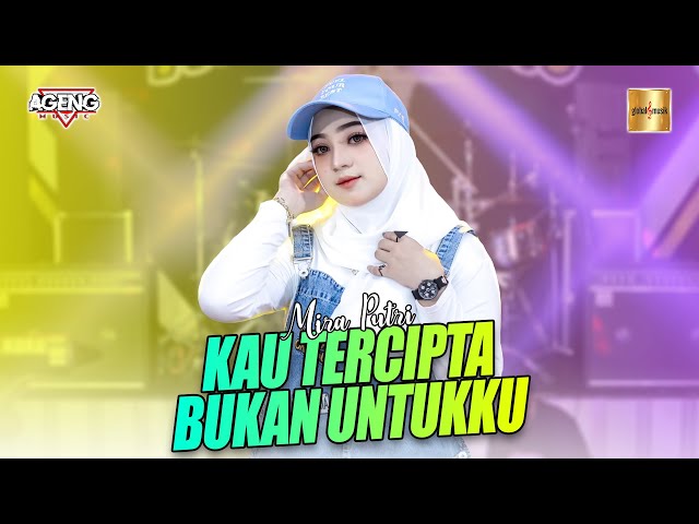 Mira Putri ft Ageng Music - Kau Tercipta Bukan Untukku (Official Live Music) class=