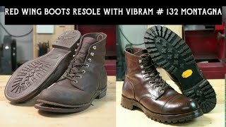 SOLE CONVERSION OF REDWING IRON RANGER | Red Wing Boots Resole With Vibram # 132 Montagna