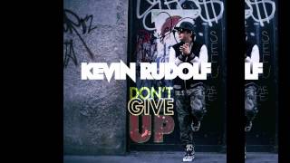 Video thumbnail of "Kevin Rudolf - "Don't Give Up" (new single 2012)"