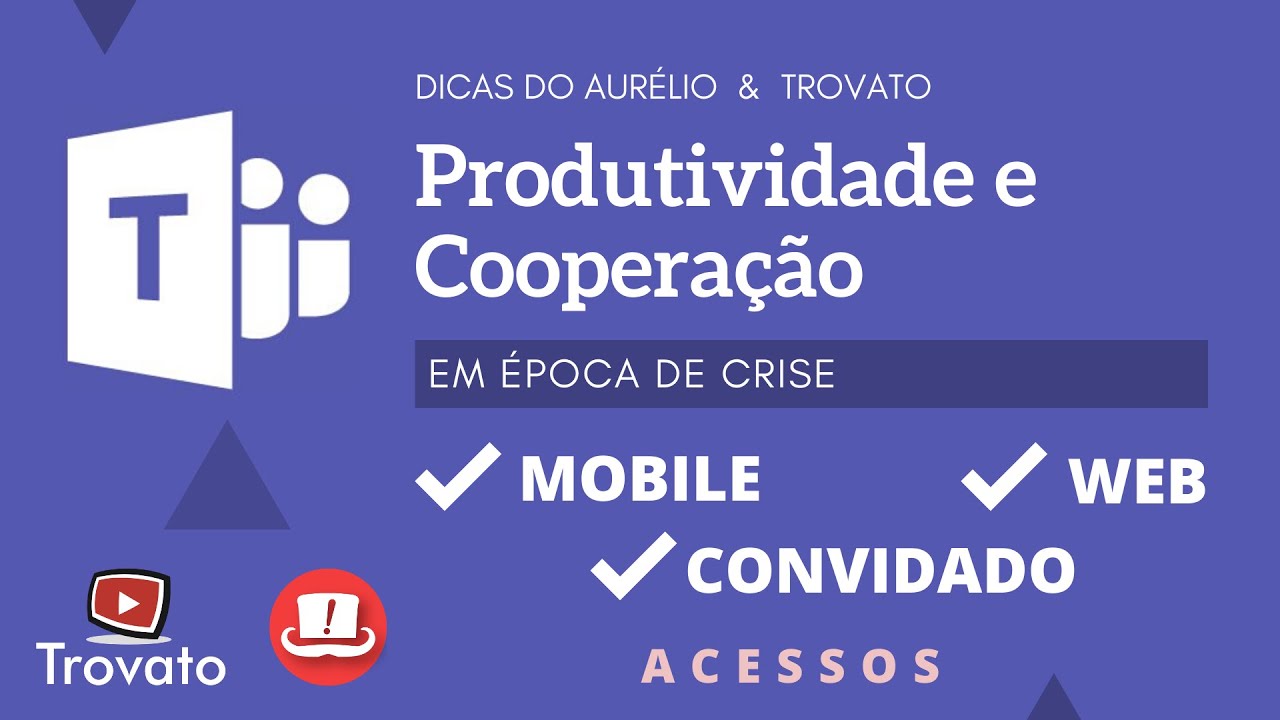 Aula 10 - Microsoft Teams no Celular, na Web e acesso Convidado