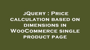 jQuery : Price calculation based on dimensions in WooCommerce single product page