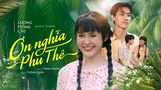 Ơn Nghĩa Phu Thê - Lương Hồng Chi x Thiện Ngôn | OFFICIAL MV -Thương lắm mình ơi,tần tảo lo gia đình