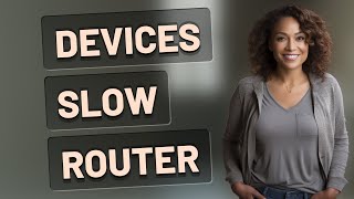 How Does Connecting Many Devices Slow Down Your Router?
