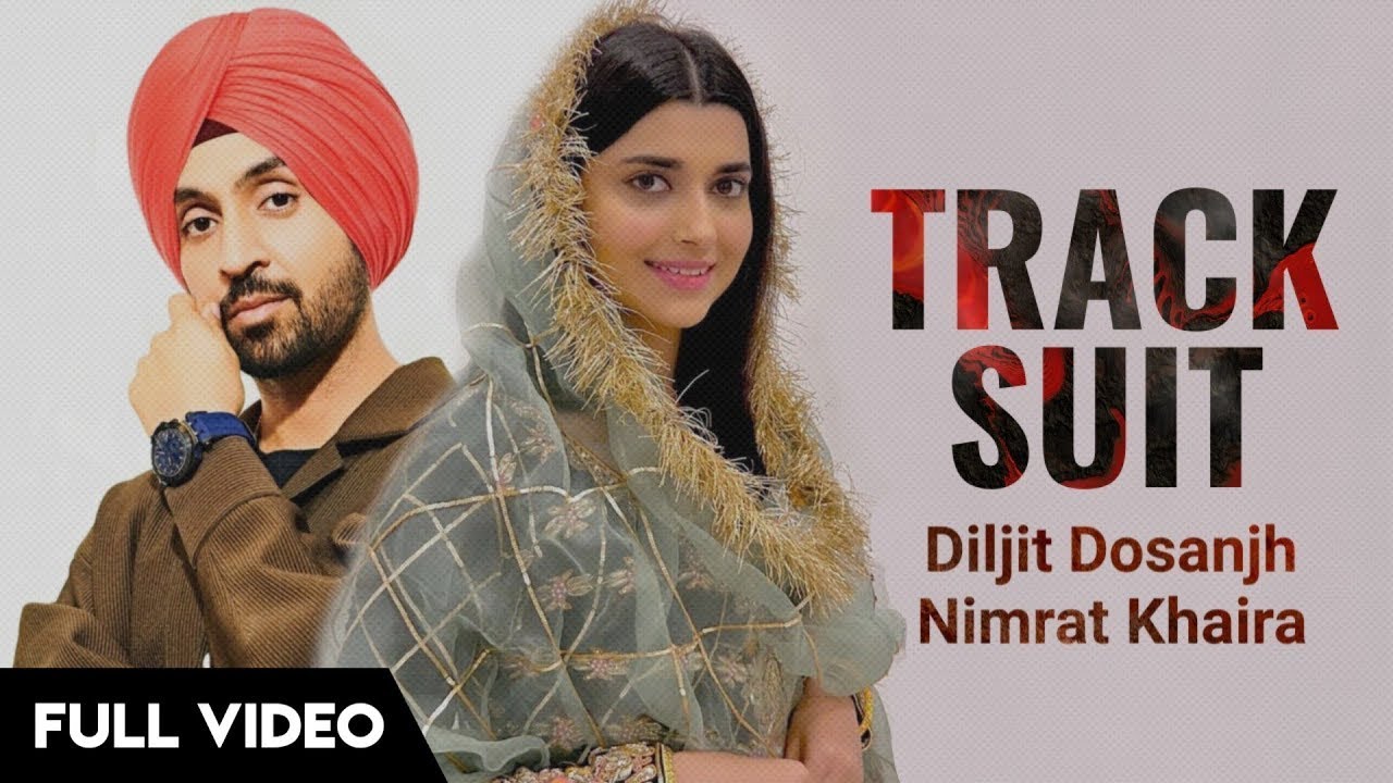 Diljit Dosanjh Track Suit Video Feat Nimrat Khaira  Latest Punjabi Song 2020 