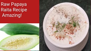 Raw Papaya Raita Recipe Amazing कच्ची पपाया का रायता रेसिपी लाजवाब raita recipe
