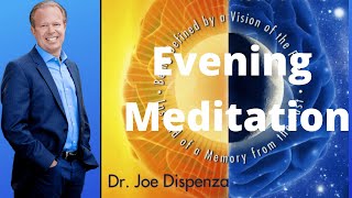 Dr Joe Dispenza Guided Evening Meditation