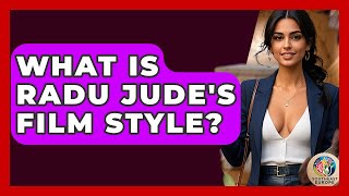 What Is Radu Jude's Film Style? - TalkingSoutheastEurope