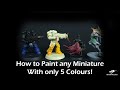 How to Paint any Miniature with only 5 colours