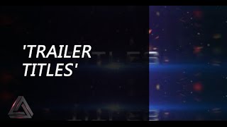 Trailer Titles | After Effects Template | Titles