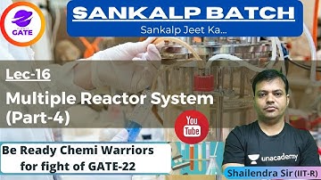 Multiple Reactor System - 4 | L 16 | Chemical Reaction Engg | Sankalp GATE 2022