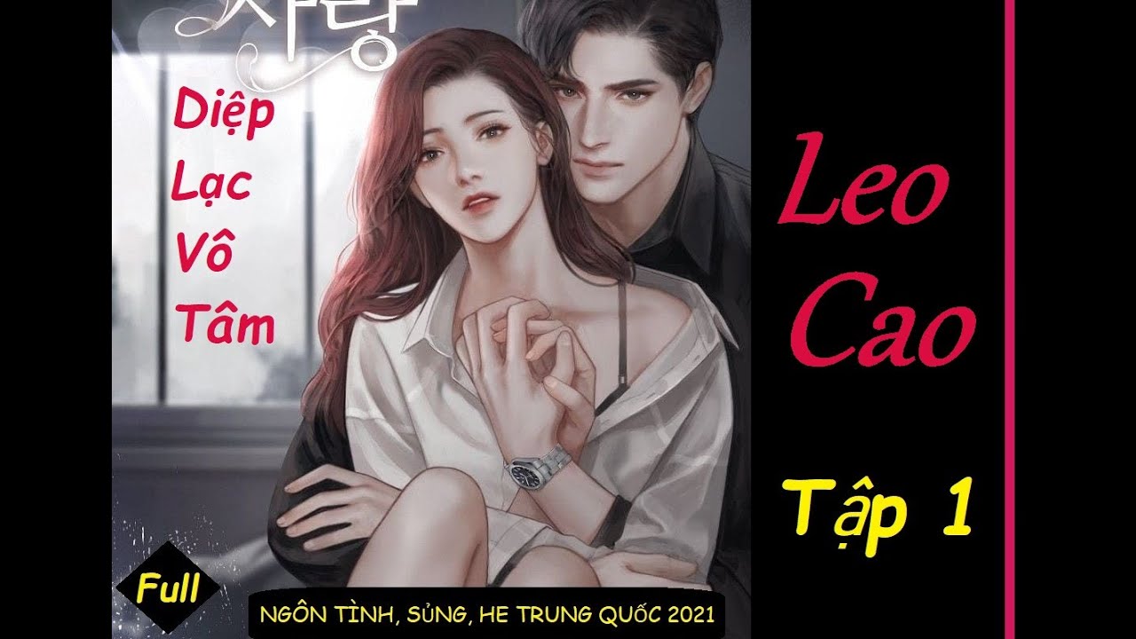LEO CAO - TG: Diệp Lạc Vô Tâm - Tập 1 - Audio Ngôn Tình Trung Quốc mới 2021.