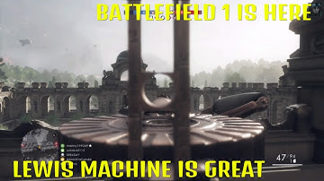 Battlefield 1 Grind !! Using the Lewis LMG / Is it Good ?