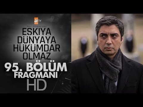 Eşkiya Dünyaya Hükümdar Olmaz 95.BÖLÜM FRAGMANI