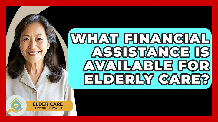 What Financial Assistance Is Available for Elderly Care? - Elder Care Support Network