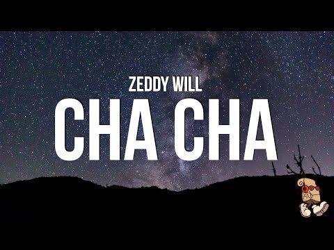 Zeddy Will - Cha Cha (Lyrics) \