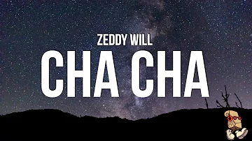 Zeddy Will - Cha Cha (Lyrics) "you dont like to dance come on do the cha cha"