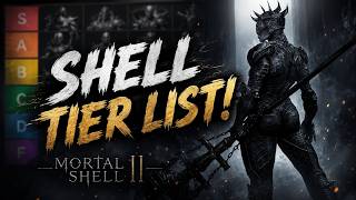 ULTIMATE Mortal Shell 2 Shell Tier List