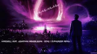 Hardwell feat Jonathan Mendelsohn - Echo (Euphorizer Remix)