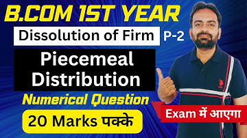 Piecemeal Distribution of Cash | Numerical Problem | Dissolution of Partnership Firm | Lecture-2