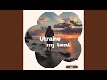 Ukraine my land