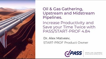 PASS/START-PROF  Capabilities for Oil & Gas Gathering, Upstream and Midstream Pipelines