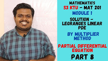 Solution - Multiplier Method - Legranges Linear PDE | S3 KTU MAT 201 Mathematics | Solution of PDE