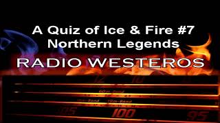 A Quiz of Ice & Fire 7 - Northern Legends