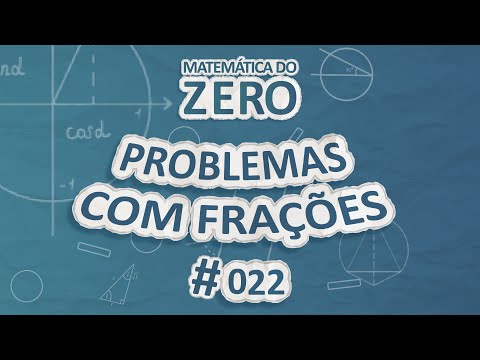 Matemática do Zero | Problemas com frações - Brasil Escola