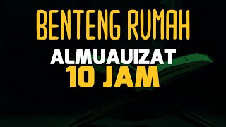 ALMUAUIZAT 10 JAM - Benteng rumah