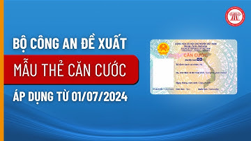 Bộ Công an công bố đề xuất mẫu thẻ căn cước áp dụng từ 01/07/2024 | THƯ VIỆN PHÁP LUẬT