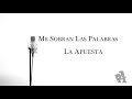 La Apuesta - Me Sobran Las Palabras