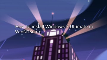 How to install Windows 7 Ultimate in WinNTSetup